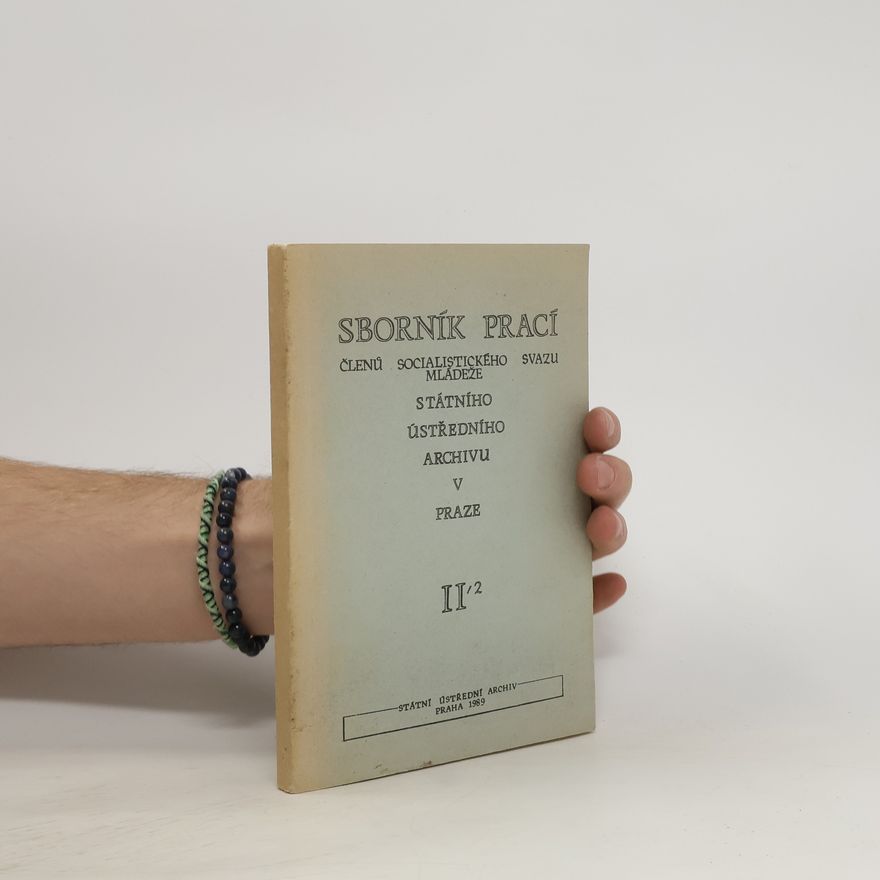 Autorenkollektiv Sborník prací členů Socialistického svazu mládeže Státního ústředního archívu v Praze. 2, Část 2