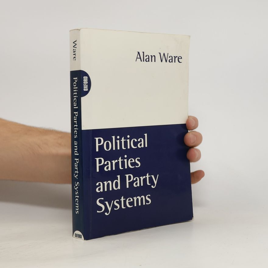 Alan Ware Political parties and party systems