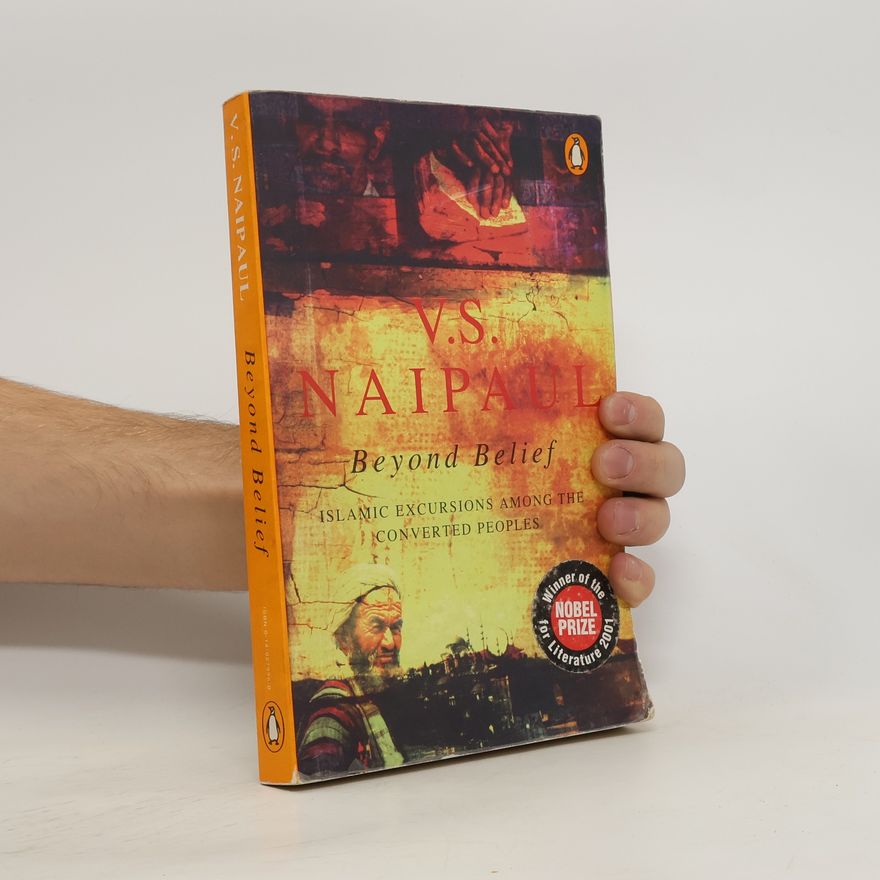 Vidiadhar Surajprasad Naipaul Beyond Belief