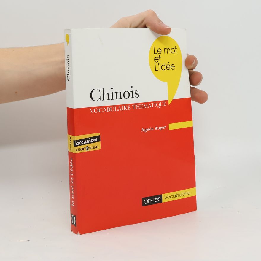 Agnès Auger Le mot et l'idée Chinois