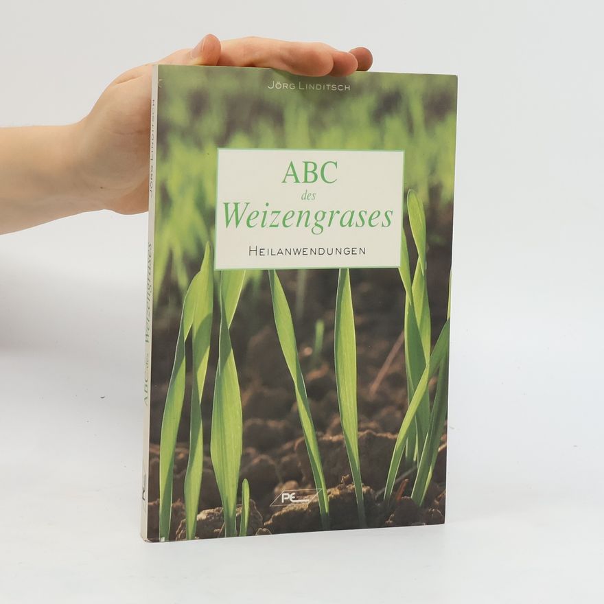 Jörg Linditsch ABC des Weizengrases