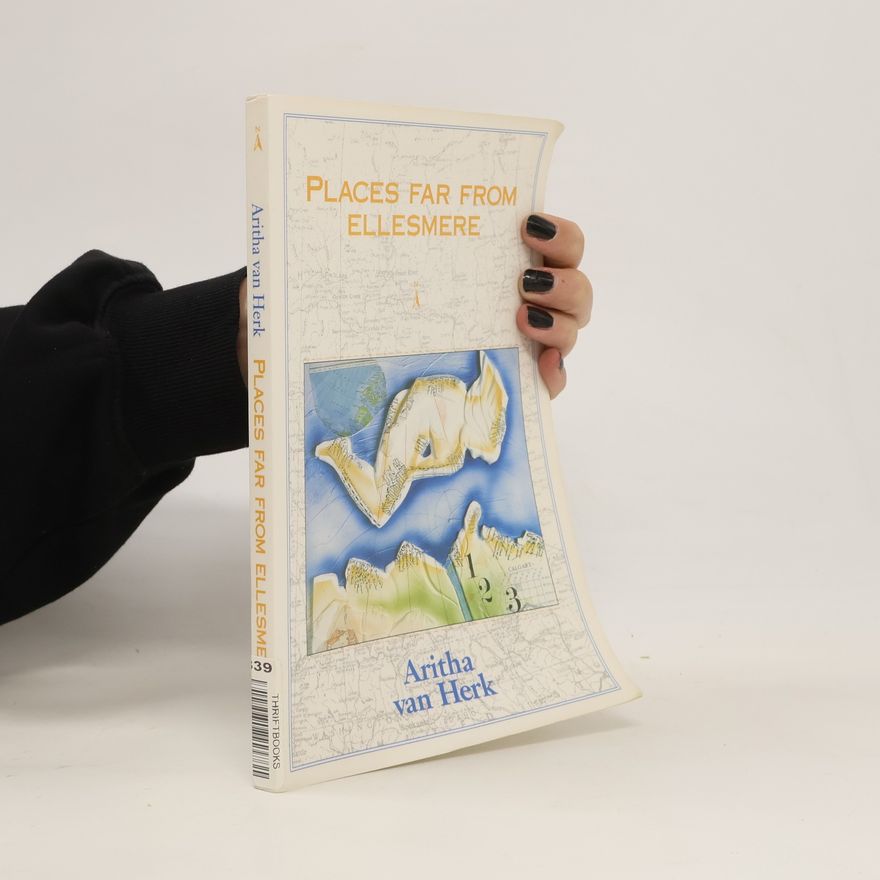 Aritha Van Herk Places far from Ellesmere