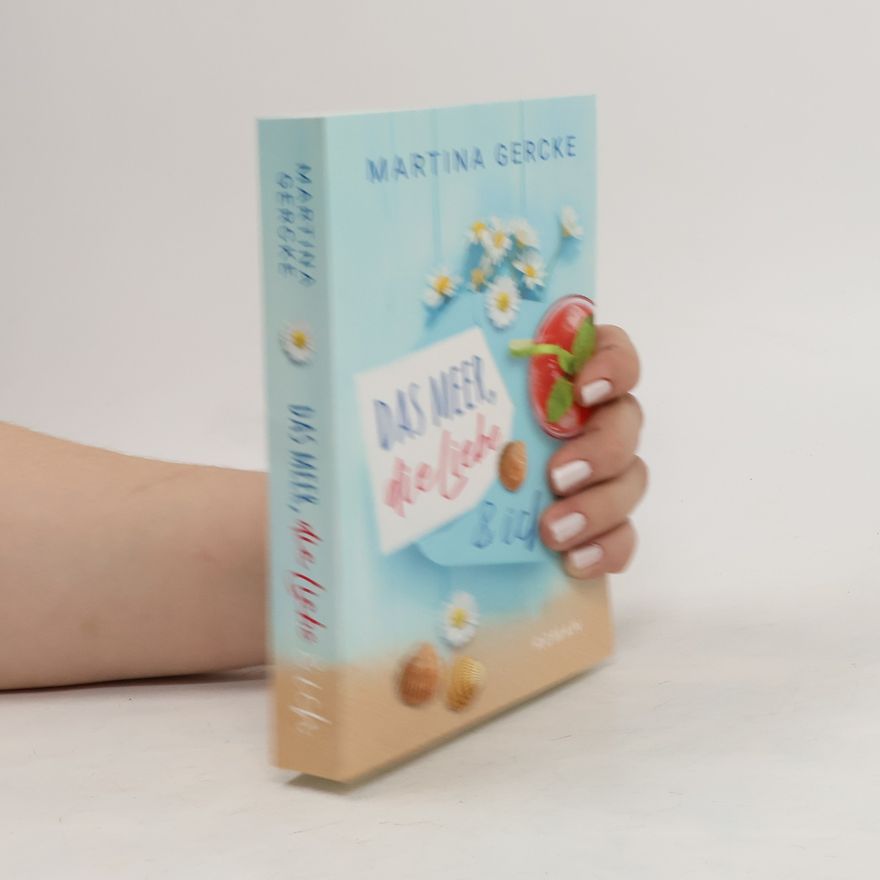 Martina Gercke Das Meer, die Liebe und ich