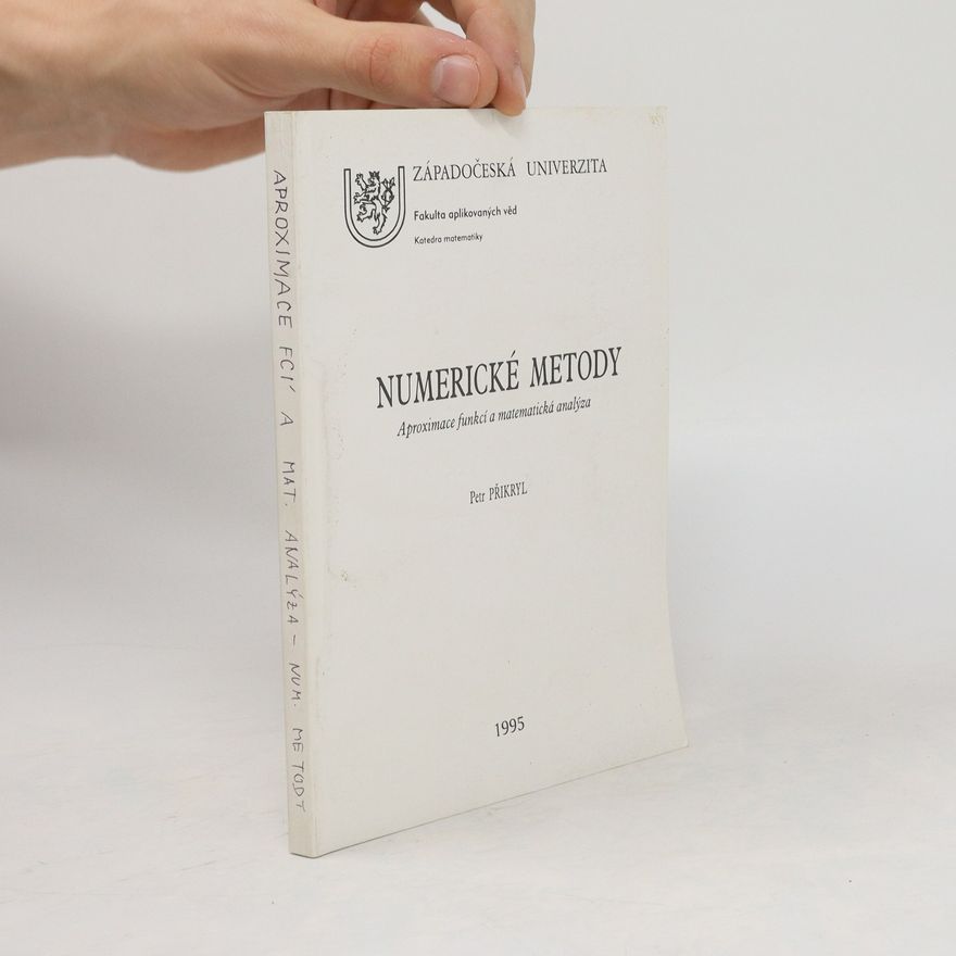 Petr Přikryl Numerické metody. Aproximace funkcí a matematická analýza