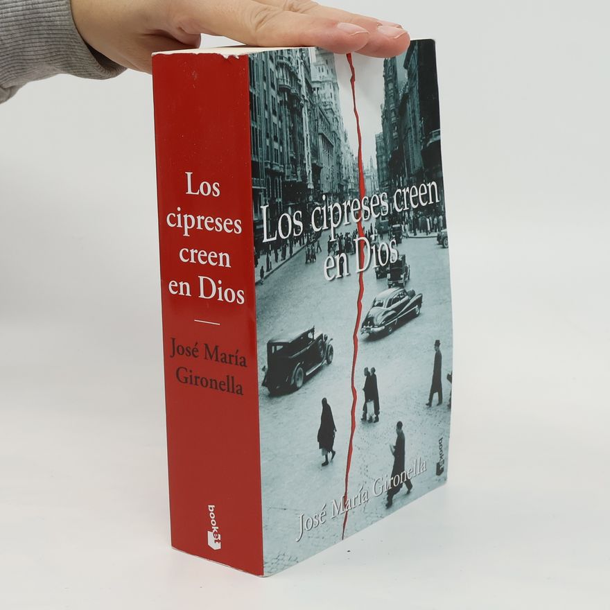 José María Gironella Los cipreses creen en Dios
