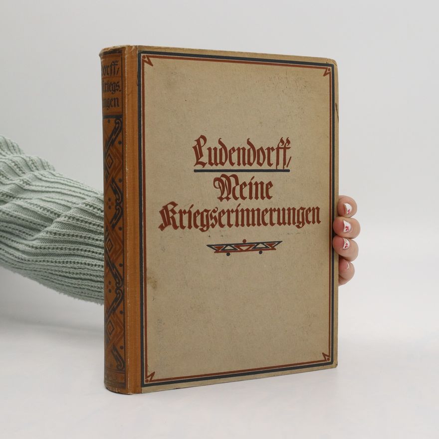 Erich Ludendorff Meine Kriegserinnerungen