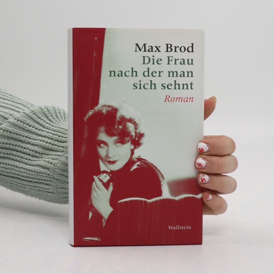 Max Brod Die Frau nach der man sich sehnt