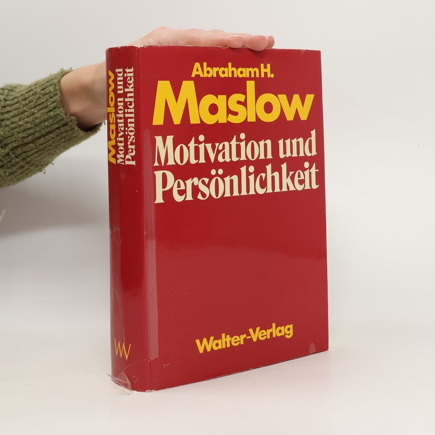 Abraham Maslow Motivation und Persönlichkeit