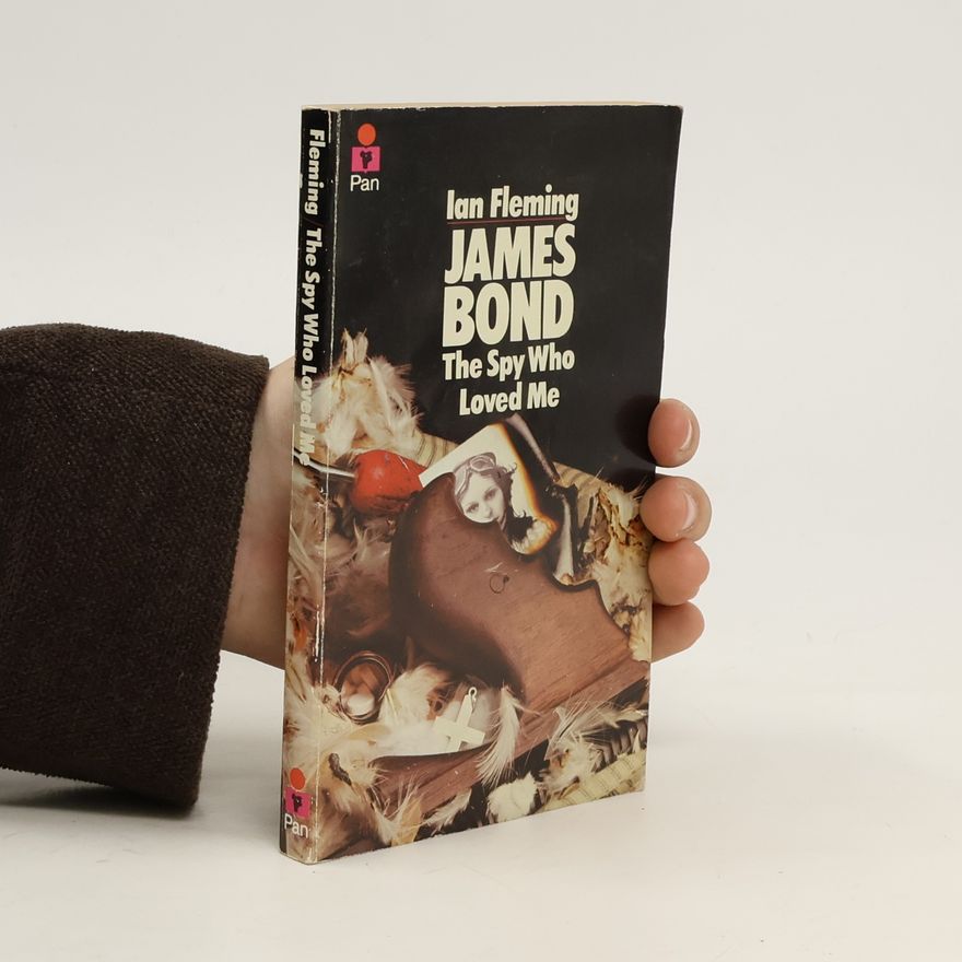 Ian Fleming James Bond. The Spy who Loved Me
