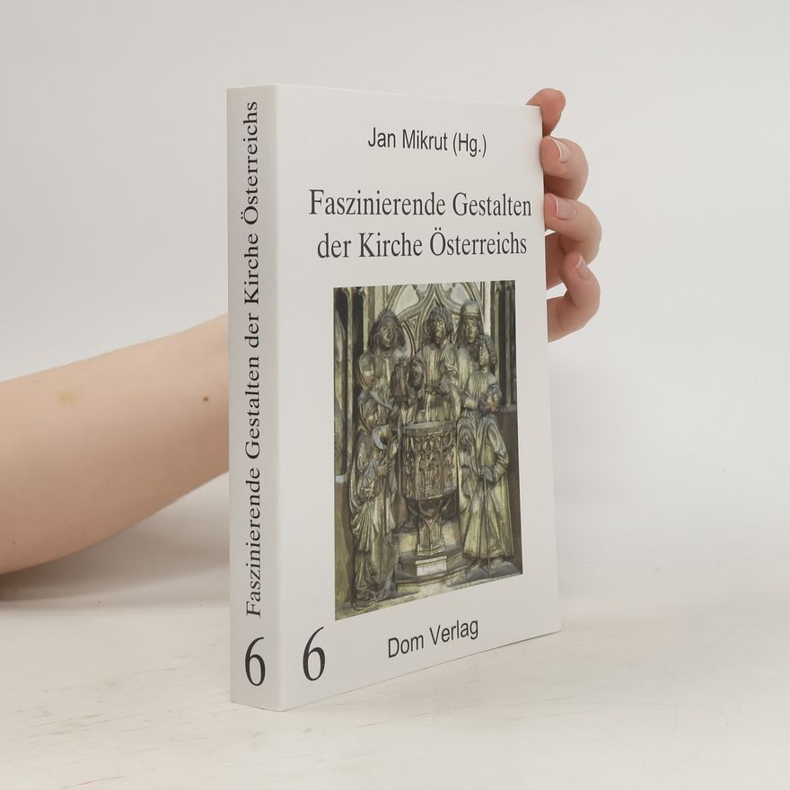 Autorenkollektiv Faszinierende Gestalten der Kirche Österreichs