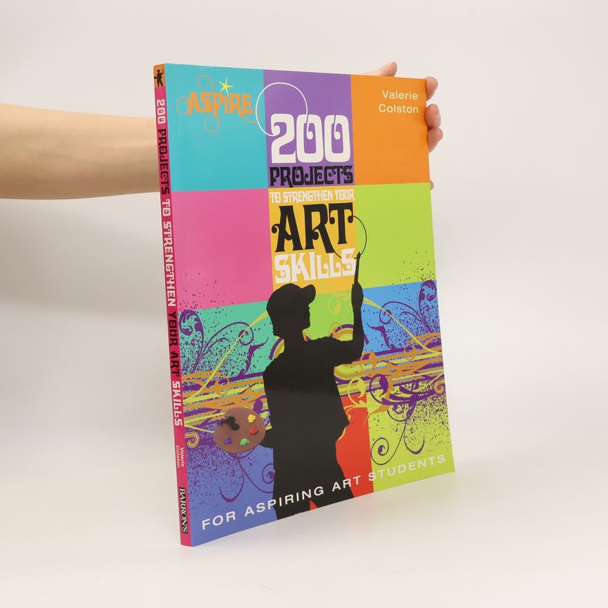 Valerie Colston Aspire : 200 projects to strengthen your art skills