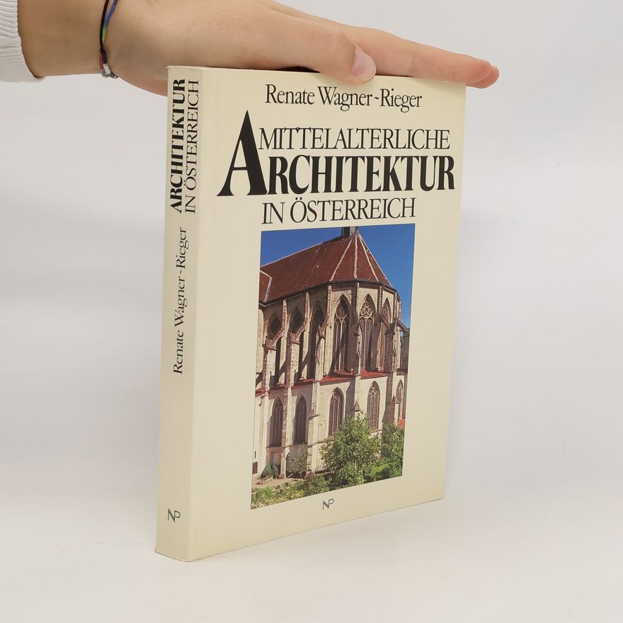 Renate Wagner Mittelalterliche Architektur in Österreich
