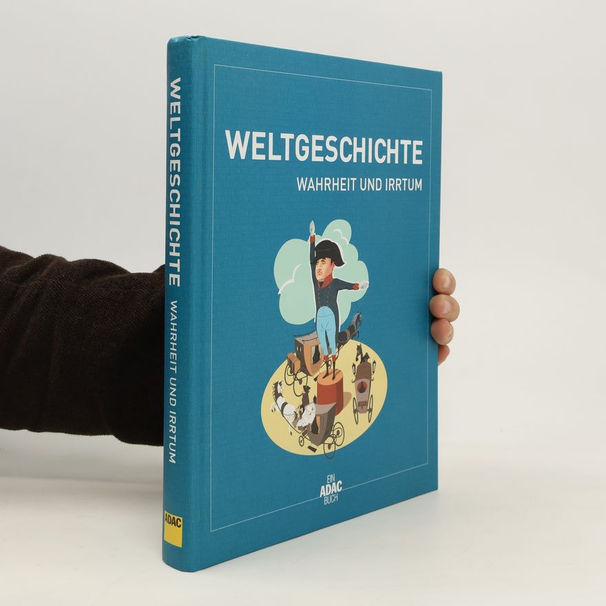 Holger Sonnabend Weltgeschichte - Wahrheit und Irrtum