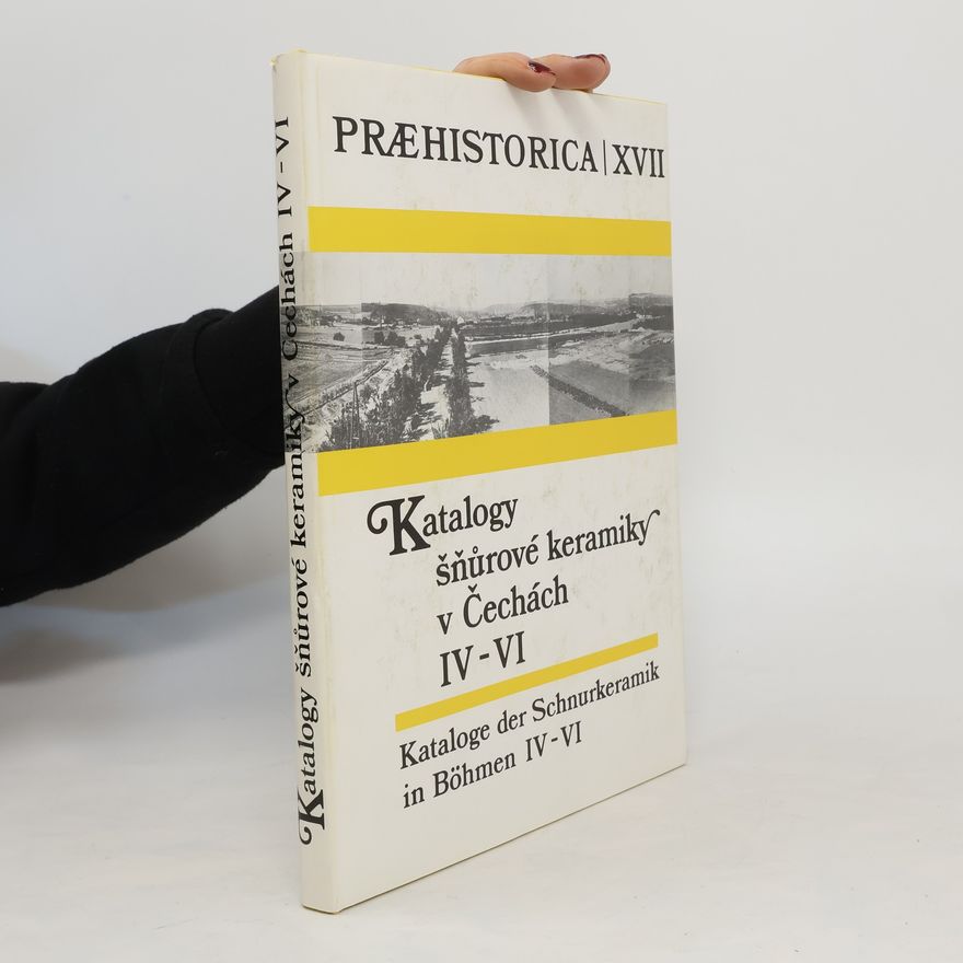 Autorenkollektiv Katalogy šňůrové keramiky v Čechách IV-VI/ Kataloge der Schnurkenkeramike im Böhmen IV-VI