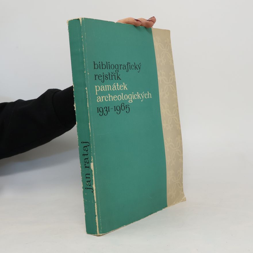 Jan Rataj Bibliografický rejstřík památek archeologických 1931-1965