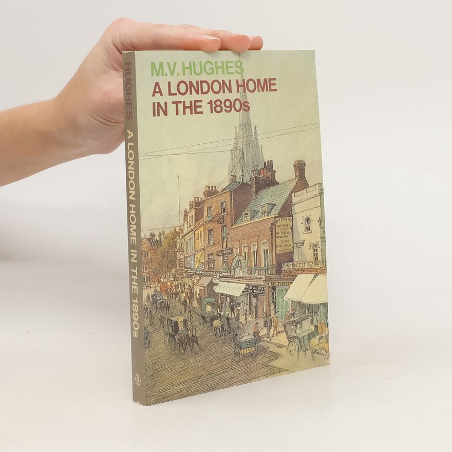 Mary Vivian Hughes A London Home in the 1890s