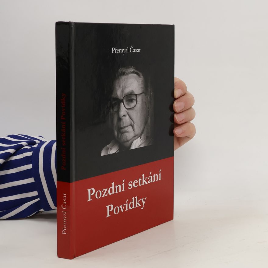 Přemysl Časar Pozdní setkání. Povídky