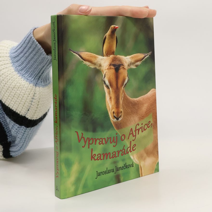Jaroslava Janečková Vypravuj o Africe, kamaráde