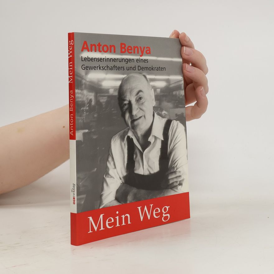 Anton Benya Anton Benya - Mein Weg