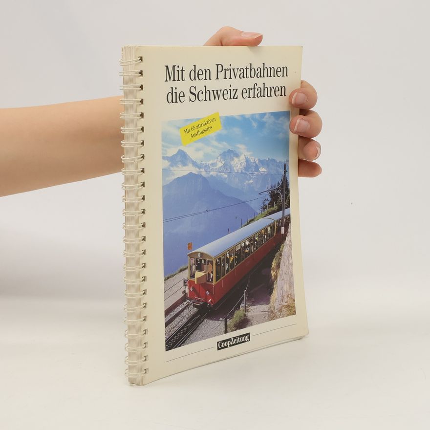 Ruth Marending Mit den Privatbahnen die Schweiz erfahren