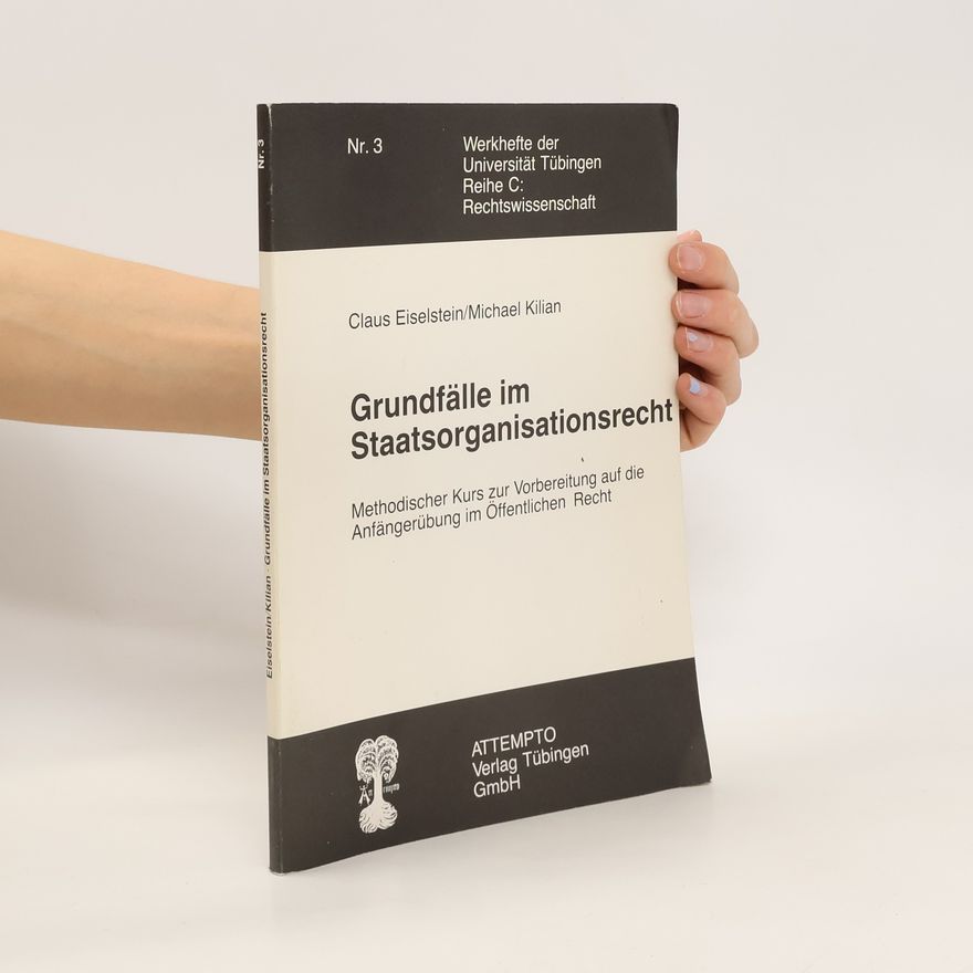 Claus Eiselstein Grundfälle zum Staatsorganisationsrecht