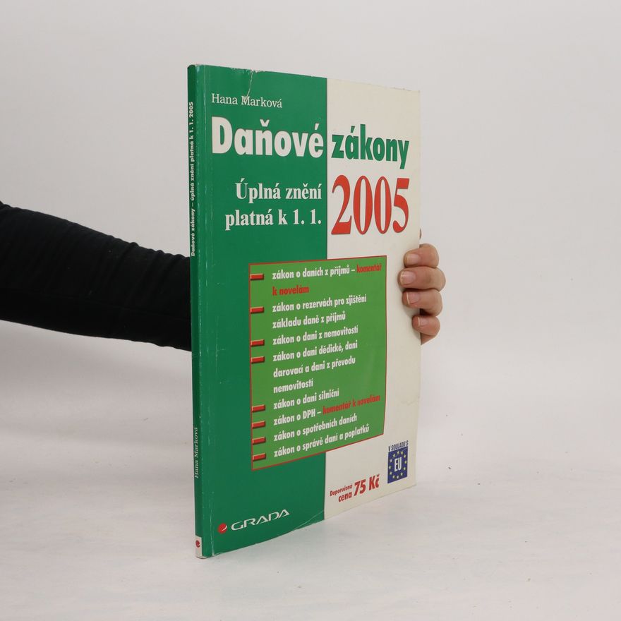 Hana Marková Daňové zákony : úplná znění platná k 1.1.2005