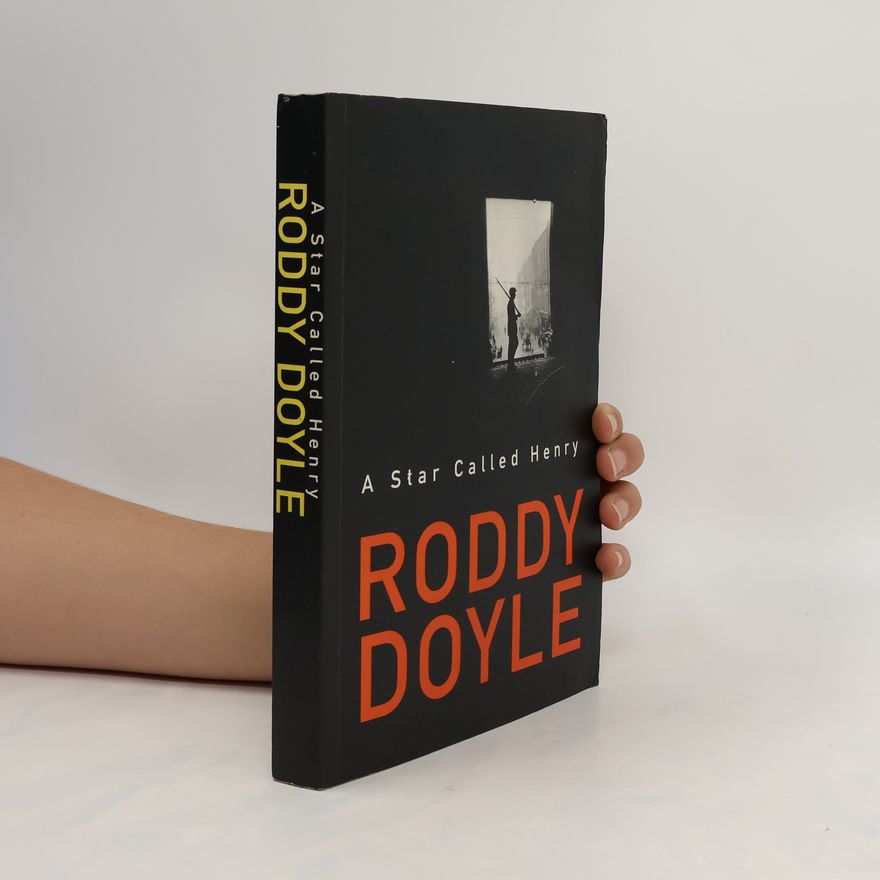 Roddy Doyle A Star Called Henry