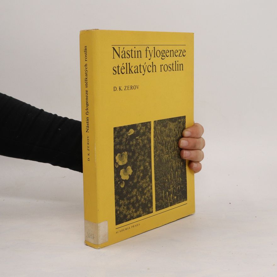 Dimitrij K. Zerov Nástin fylogeneze stélkatých rostlin