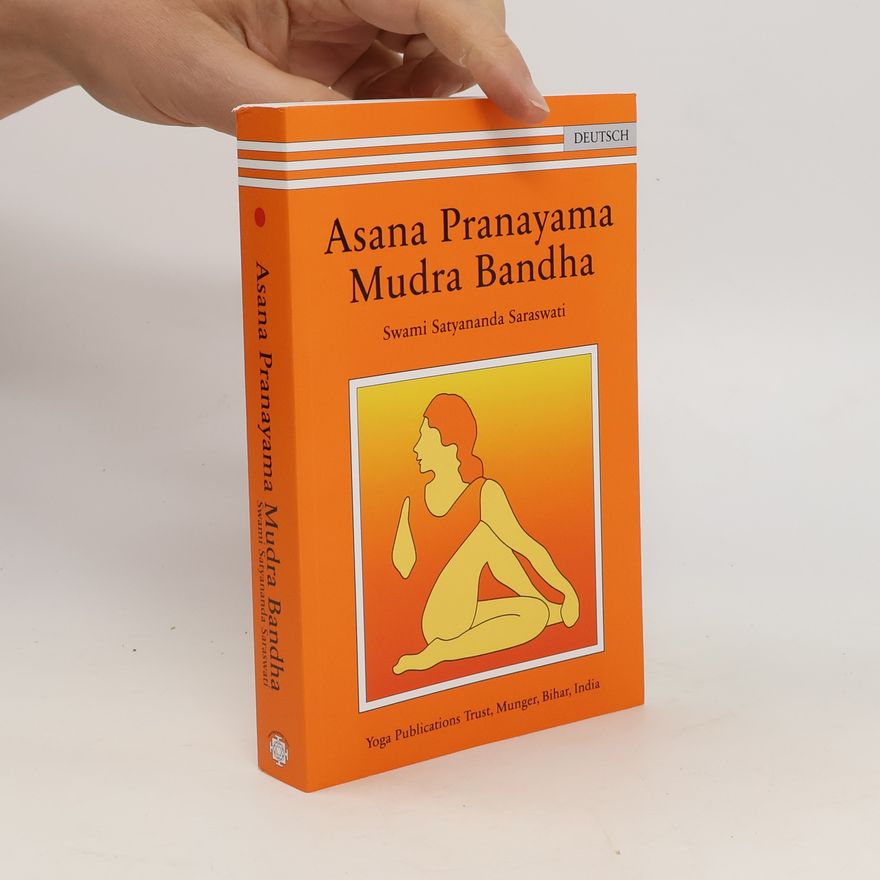 Swami Satyananda Saraswaiti Āsana prānāyāma mudra bandha