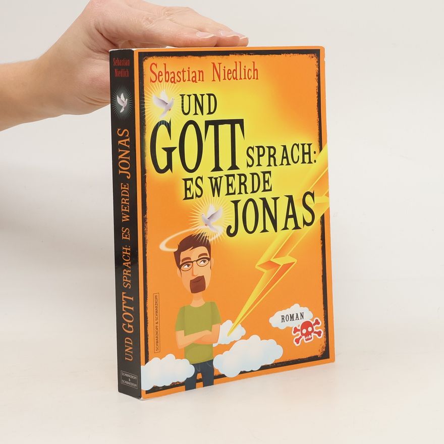 Sebastian Niedlich Und Gott sprach: Es werde Jonas