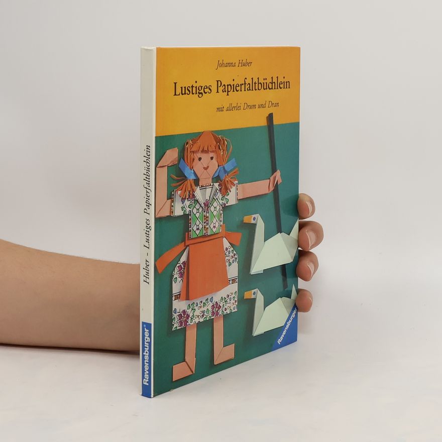 Johanna Huber Lustiges Papierfaltbüchlein