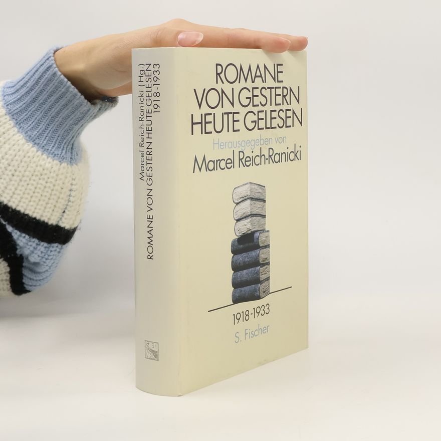 Marcel Reich-Ranicki Romane von gestern, heute gelesen: 1918-1933