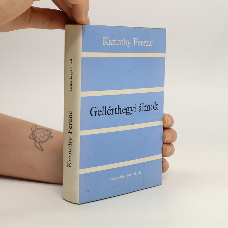 Ferenc Karinthy Gellérthegyi álmok