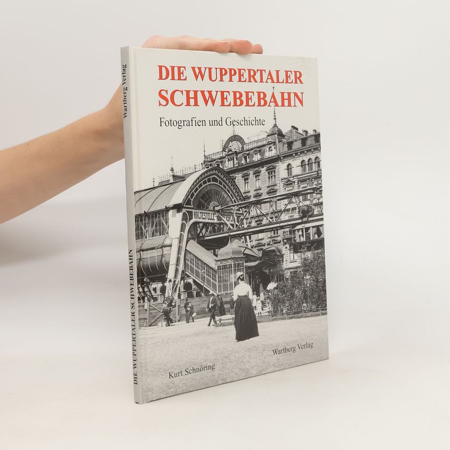 Kurt Schnöring Die Wuppertaler Schwebebahn