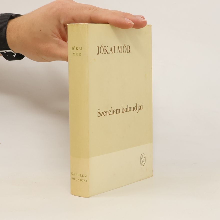 Mór Jókai Szerelem bolondjai