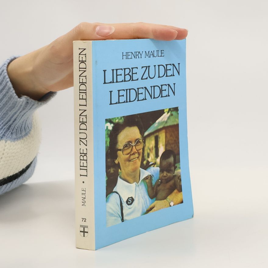 Henry Maule Liebe zu den Leidenden