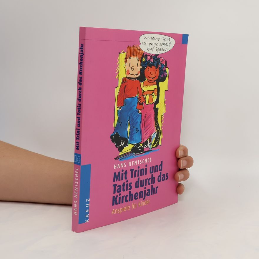 Hans Hentschel Mit Trini und Tatis durch das Kirchenjahr