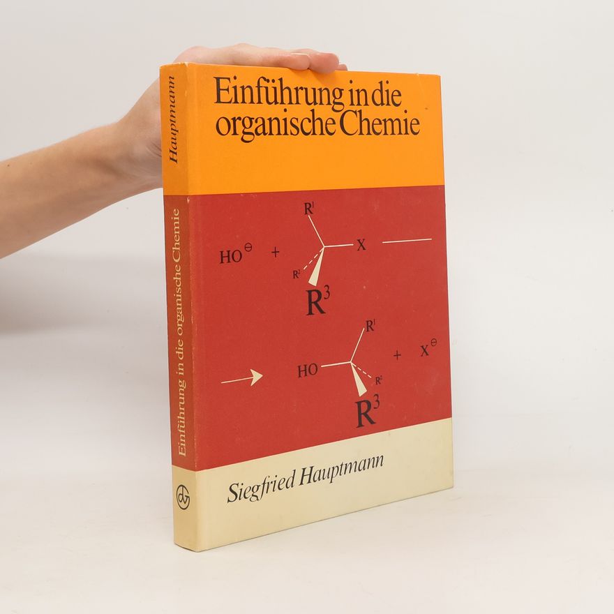 Ernst Alwin Siegfried Hauptmann Einführung in die organische Chemie