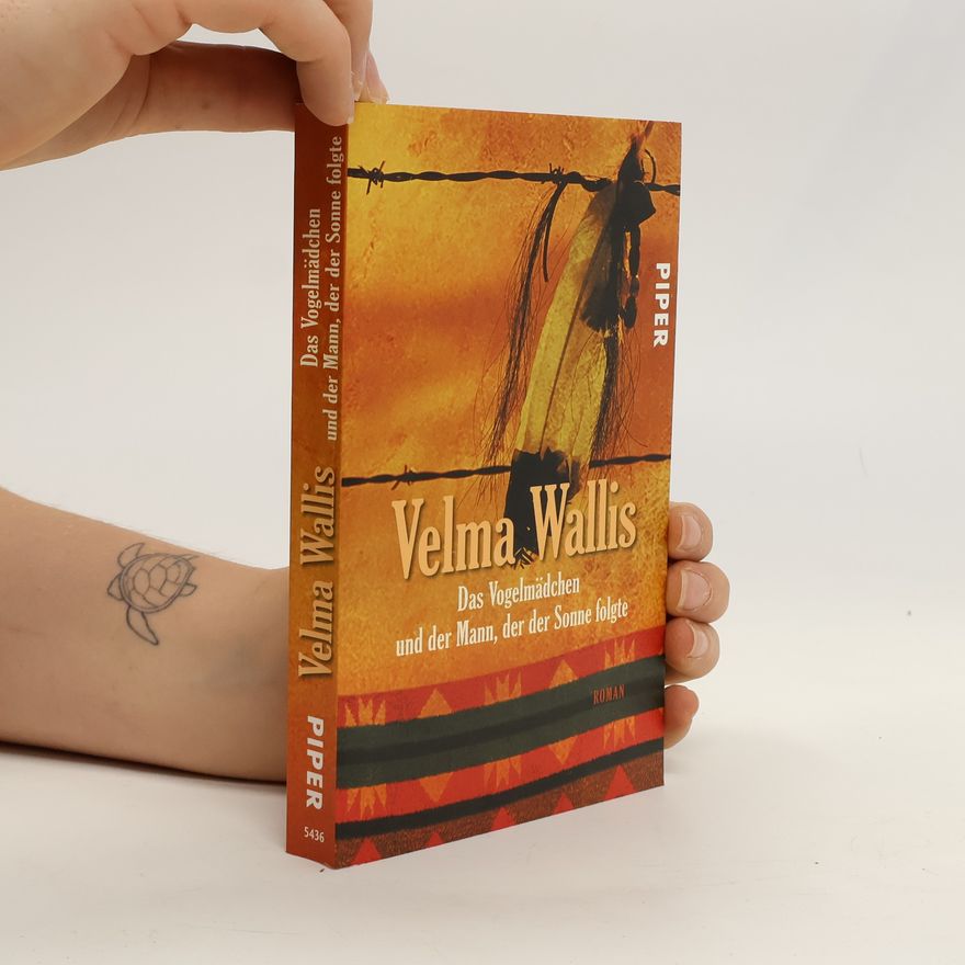 Velma Wallis Das Vogelmädchen und der Mann, der der Sonne folgte