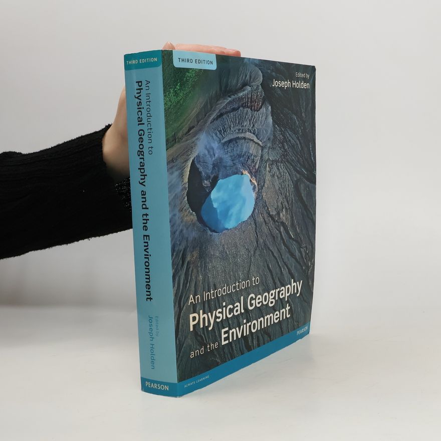 Joseph A. Holden An Introduction to Physical Geography and the Environment