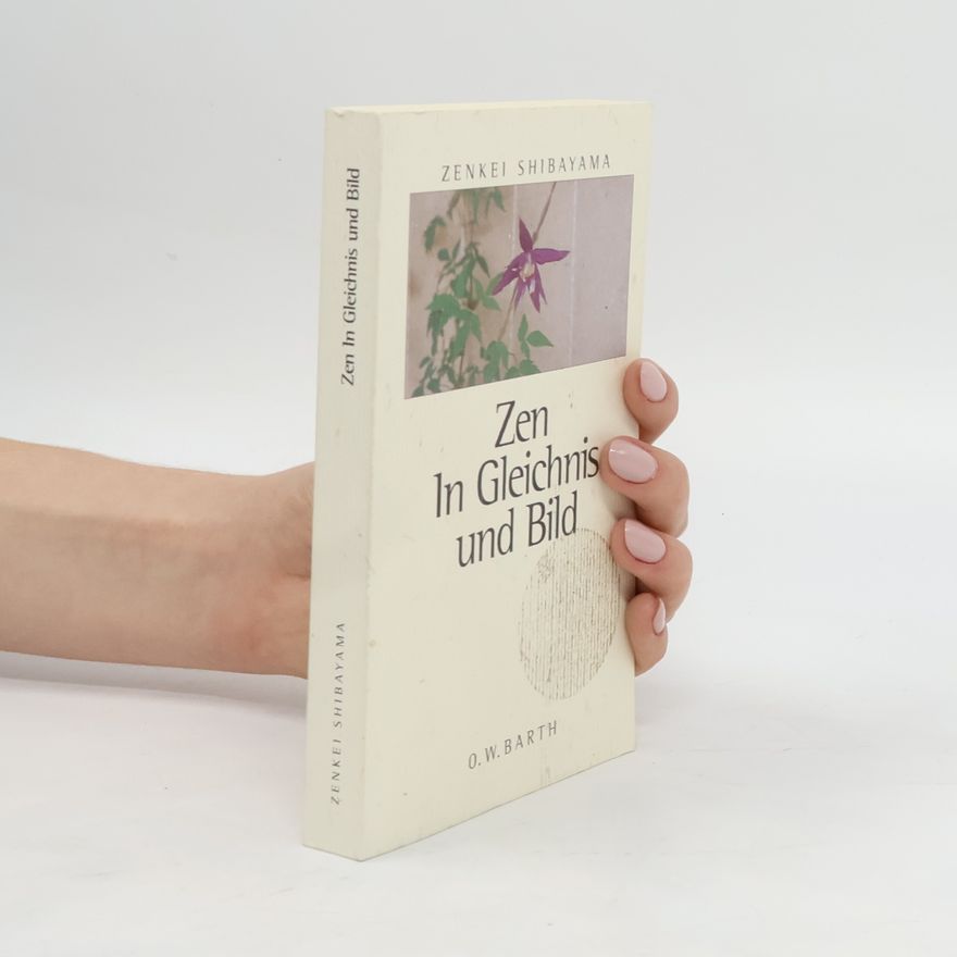 Zenkei Shibayama Zen in Gleichnis und Bild