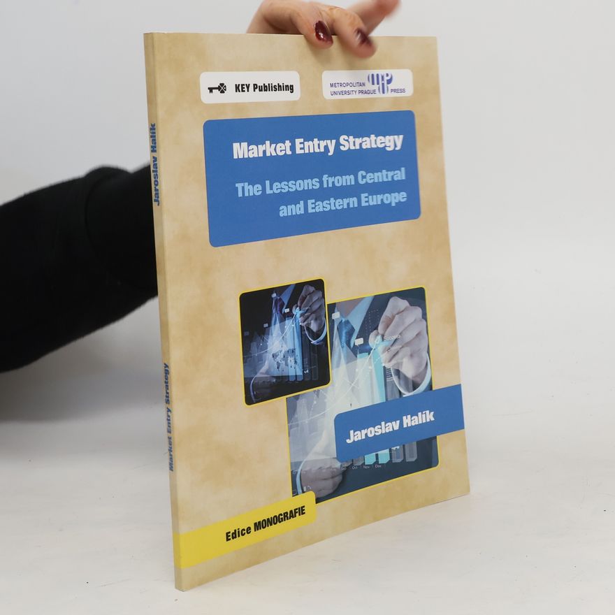 Jaroslav Petrík Market Entry Strategy. The Lessons from Central and Eastern Europe