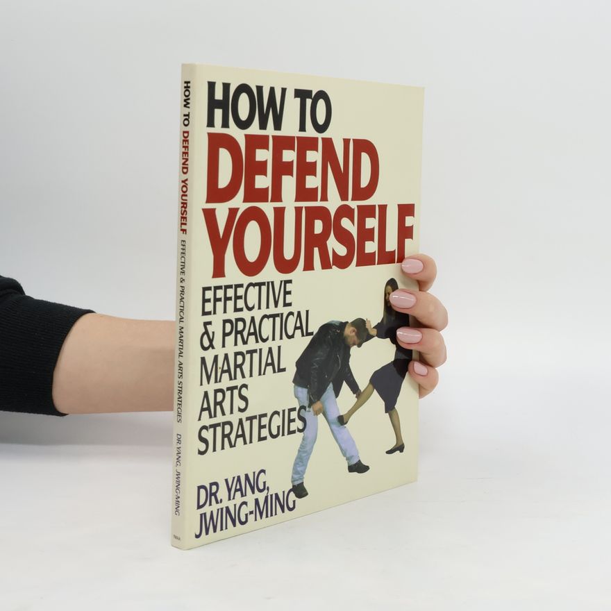Jwing ming Yang How to Defend Yourself