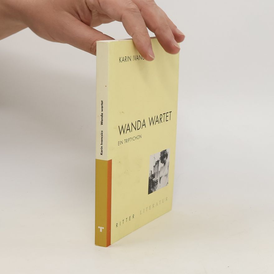 Karin Ivancsics Wanda wartet