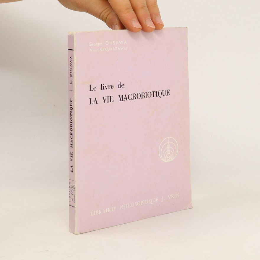 Sakurazawa Nyoiti Le livre de la vie macrobiotique