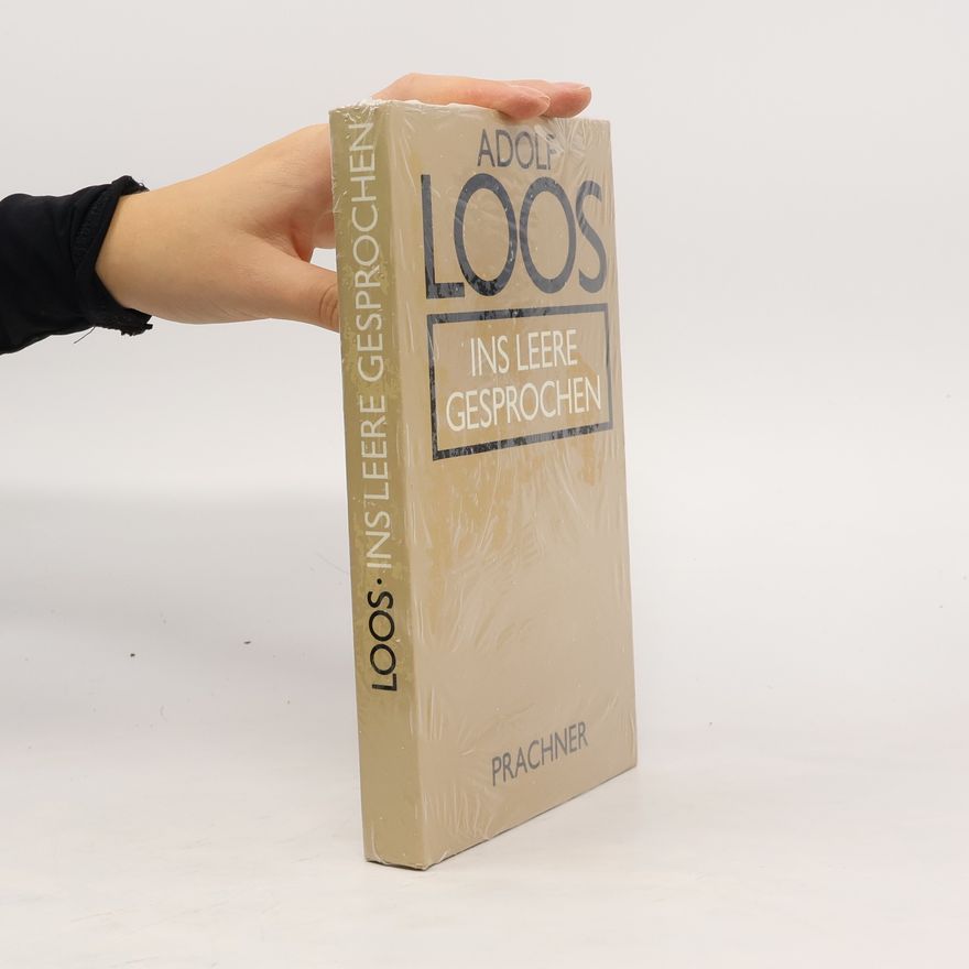 Adolf Loos Ins Leere gesprochen