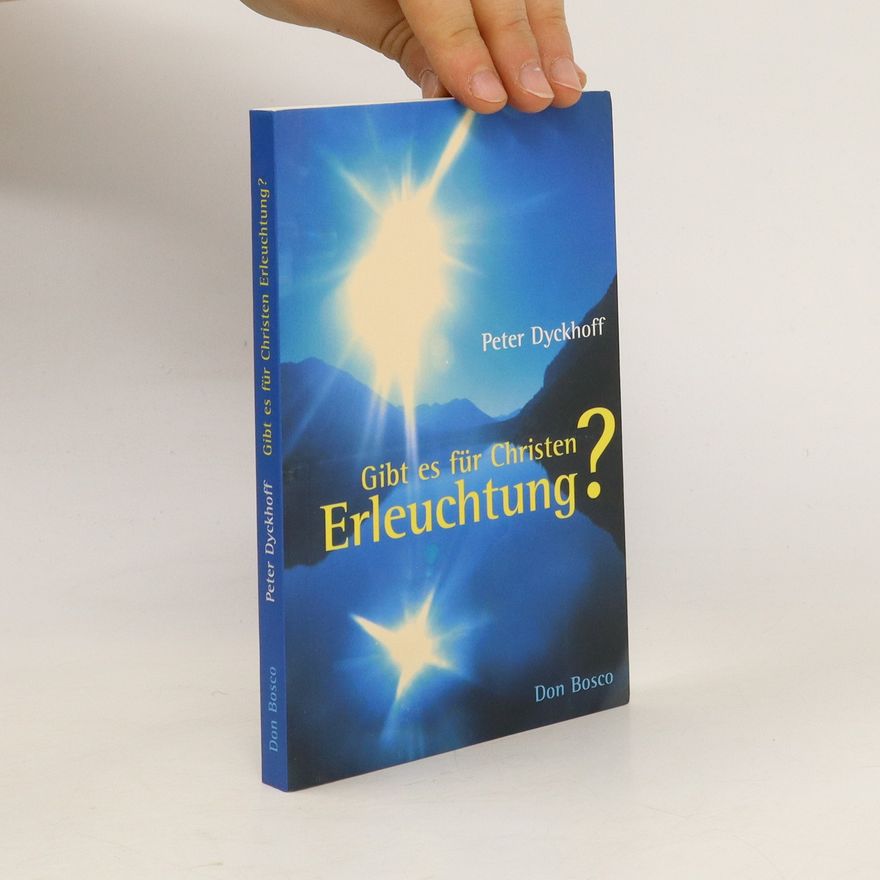 Peter Dyckhoff Gibt es für Christen Erleuchtung?