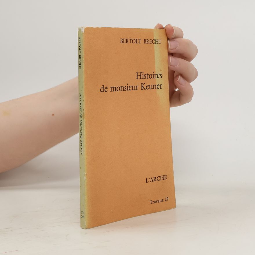 Bertolt Brecht Histoires de Monsieur Keuner