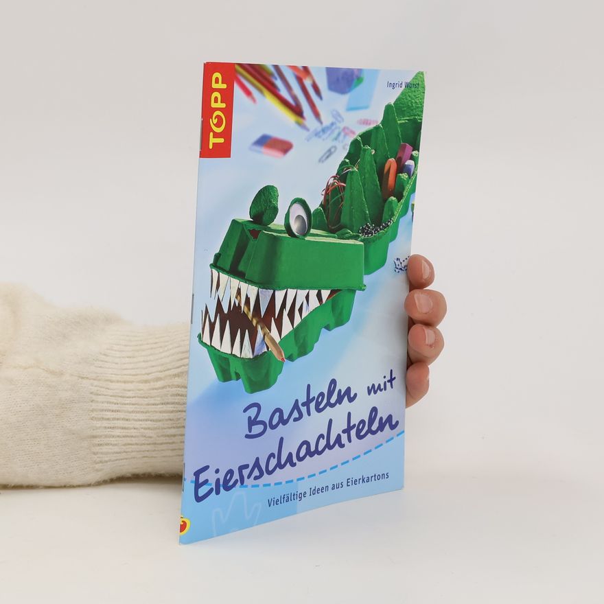 Ingrid Wurst Basteln mit Eierschachteln
