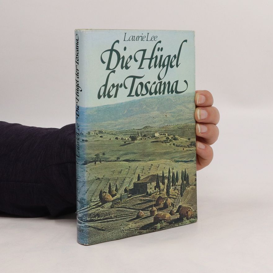 Laurie Lee Die Hügel der Toscana [Toskana]
